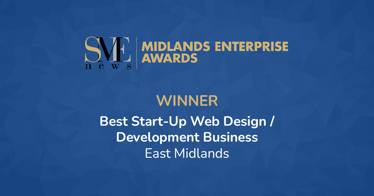 We've been awarded the title of Best Start-Up Web Design/Development Business – East Midlands!